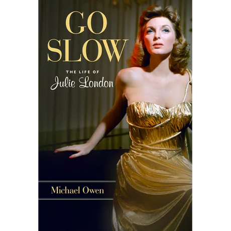Go Slow: The Life of Julie London