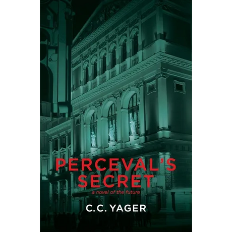 Perceval's Secret: A Novel of the Future