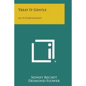 Treat It Gentle: An Autobiography