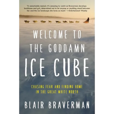Welcome to the Goddamn Ice Cube: Chasing Fear and Finding Home in the Great White North