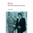 Elvis: Roots, Image, Comeback, Phenomenon