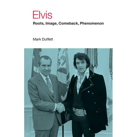 Elvis: Roots, Image, Comeback, Phenomenon