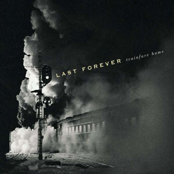 Last Forever Trainfare Home [Music CDs]