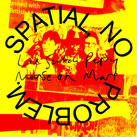 Lee 'Scratch' & Mouse On Mars Perry - Spatial, No Problem. [Vinyl]