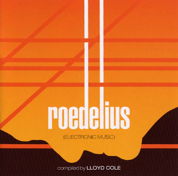 Kollektion 02: Roedelius - Electronic Music Compiled by Lloyd Cole (CD)