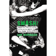 Smash!: Green Day, the Offspring, Bad Religion, Nofx, and the '90s Punk Explosion