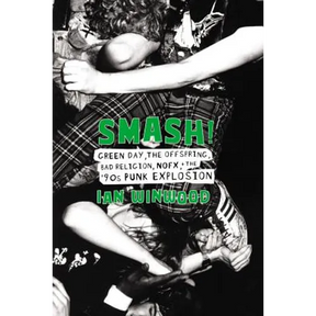 Smash!: Green Day, the Offspring, Bad Religion, Nofx, and the '90s Punk Explosion
