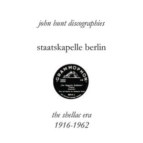 Staatskapelle Berlin. the Shellac Era 1916-1962.