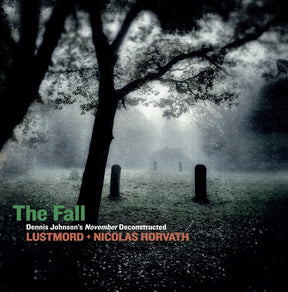 The Fall: Dennis Johnson's November Deconstructed (Vinyl) - Apocalypse Vinyl