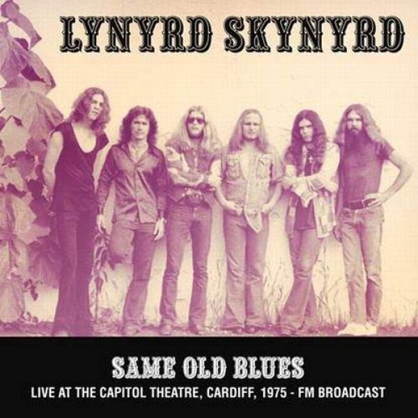 Lynyrd Skynyrd Same Old Blues: Live At The Capitol Theatre, Cardiff. 1975 - Fm Broadcast [Import] [Vinyl] - Apocalypse Vinyl