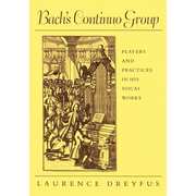 Bach's Continuo Group: Players and Practices in His Vocal Works