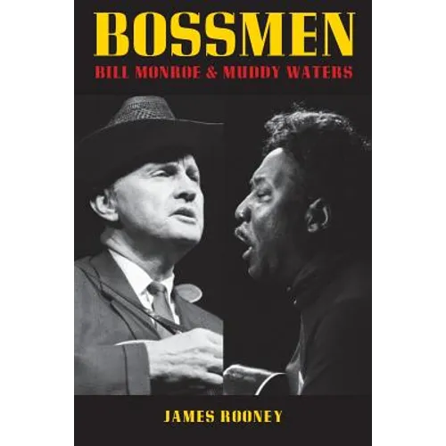 Bossmen: Bill Monroe & Muddy Waters