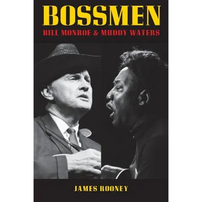 Bossmen: Bill Monroe & Muddy Waters
