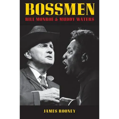 Bossmen: Bill Monroe & Muddy Waters