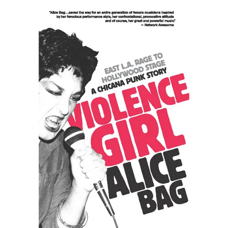 Violence Girl: East L.A. Rage to Hollywood Stage, a Chicana Punk Story