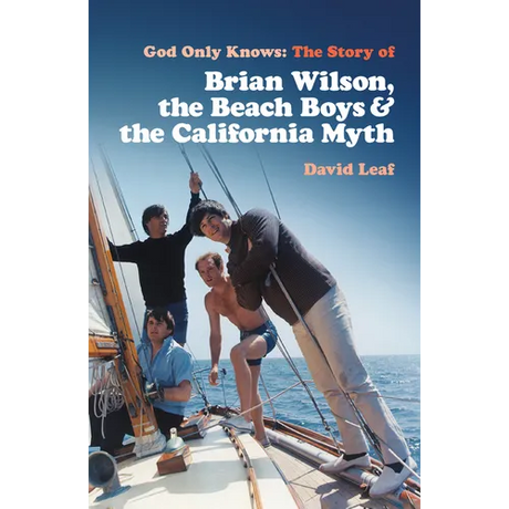 God Only Knows: The Story of Brian Wilson, the Beach Boys and the California Myth