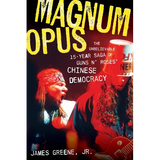 Magnum Opus: The Unbelievable 15-Year Saga of Guns N' Roses' Chinese Democracy