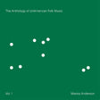 The Anthology Of Unamerican Folk Music [Vinyl]