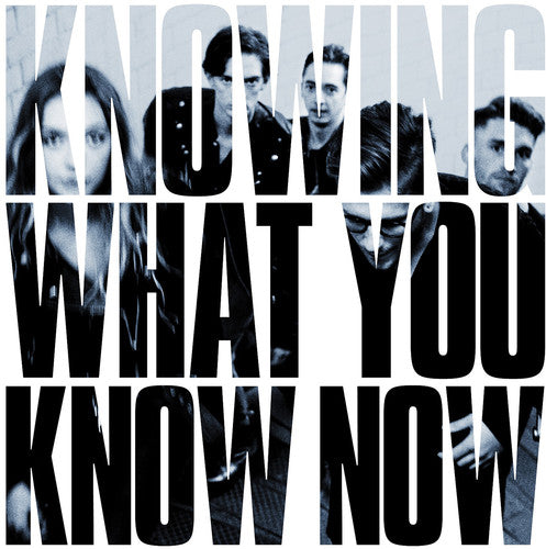 Knowing What You Know Now [Import] (Vinyl)