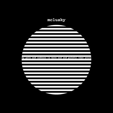 Mclusky - My Pain And Sadness Is More Sad And Painful Than Yours [Vinyl]