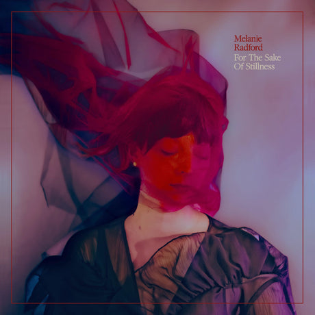 Melanie Radford - For The Sake Of Stillness (Ethereal Swirl Vinyl) [Vinyl]