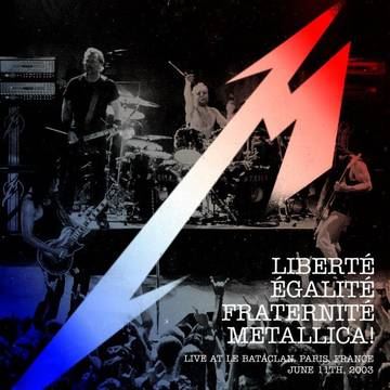 Metallica Liberté, Egalité, Fraternité, Metallica! - Live at Le Bataclan. Paris, France - June 11th, 2003 [Music CDs]