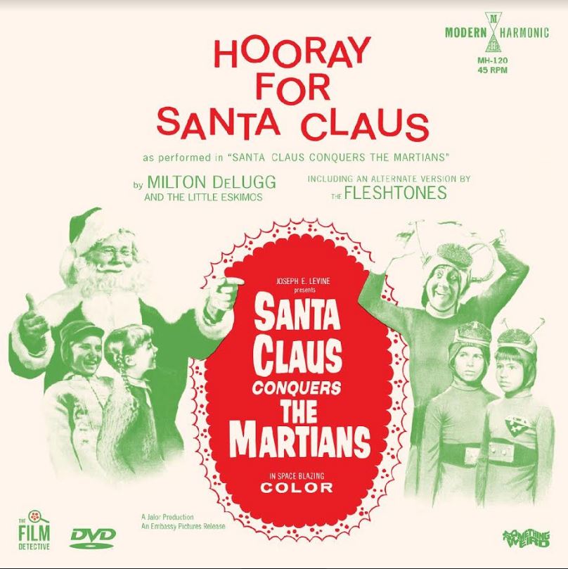 DeLugg, Milton & The Little Eskimos / The Fleshtones - Santa Claus Conquers The Martians - Hooray For Santa Claus (MARTIAN GREEN VINYL) (Vinyl)