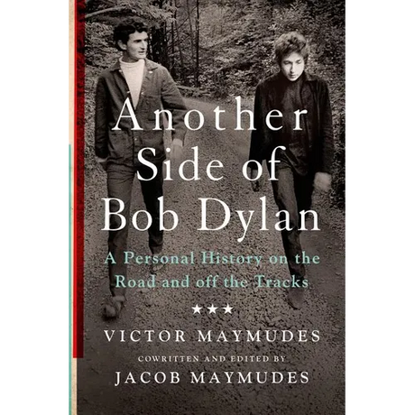 Another Side of Bob Dylan: A Personal History on the Road and Off the Tracks - Paperback