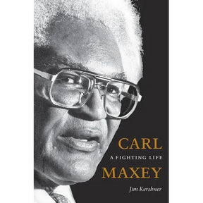 Carl Maxey: A Fighting Life