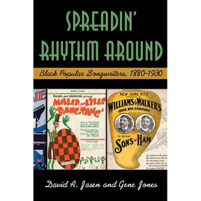 Spreadin' Rhythm Around: Black Popular Songwriters, 1880-1930