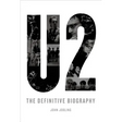 U2: The Definitive Biography