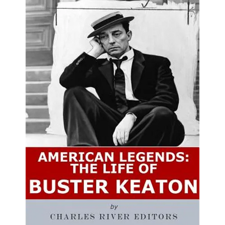 American Legends: The Life of Buster Keaton