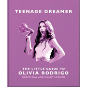 Teenage Dreamer: The Little Guide to Olivia Rodrigo