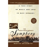 The Inextinguishable Symphony: A True Story of Music and Love in Nazi Germany