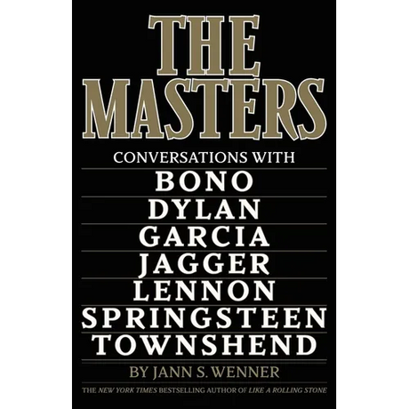 The Masters: Conversations with Dylan, Lennon, Jagger, Townshend, Garcia, Bono, and Springsteen
