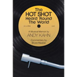 The HOT SHOT Heard 'Round the World