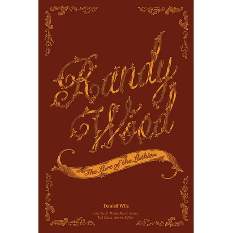 Randy Wood: The Lore of the Luthier