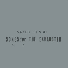 NAKED LUNCH - Songs For The Exhausted [CD] [CD]