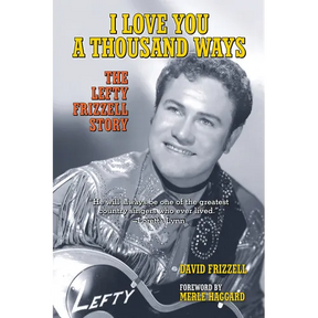 I Love You a Thousand Ways: The Lefty Frizzell Story