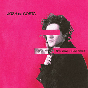 Josh da Costa - New Wave Graveyard [Vinyl]