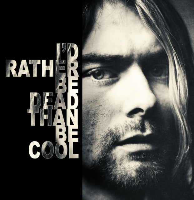 Nirvana I Would Rather Be Dead Than Be Cool; Live At The Hollywood Rock '93 [Import] [Vinyl]