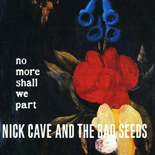 Nick Cave and the Bad Seeds No More Shall We Part [Vinyl] - Apocalypse Vinyl