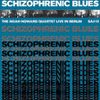 Schizophrenic Blues (Vinyl)