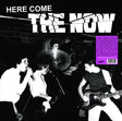 Here Come The Now (Color Vinyl) (Vinyl)