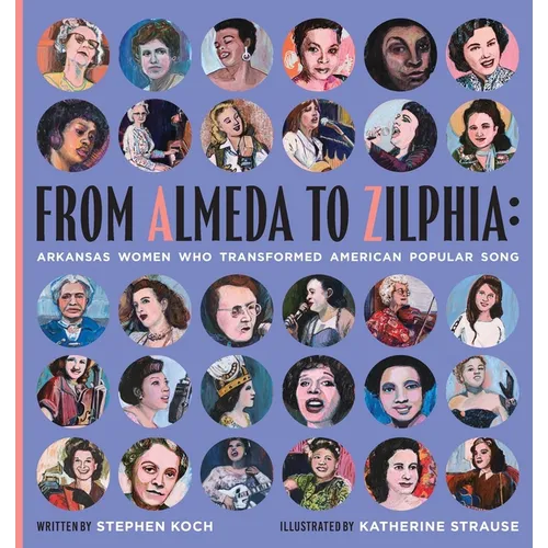 From Almeda to Zilphia: Arkansas Women Who Transformed American Popular Song