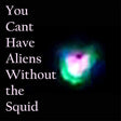 You Can't Have Aliens Without The Squid (Vinyl) - Apocalypse Vinyl