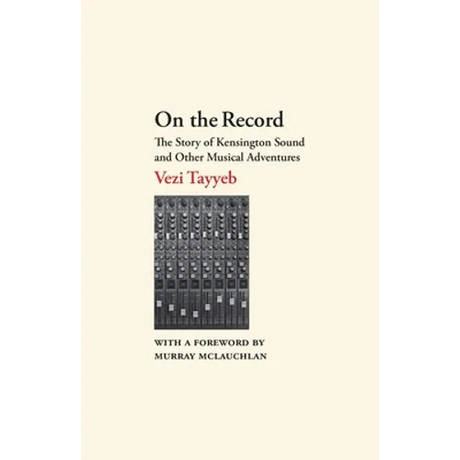 On the Record: The Story of Kensington Sound and Other Musical Adventures