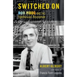 Switched on: Bob Moog and the Synthesizer Revolution