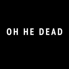 Oh He Dead (Vinyl)