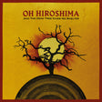 Oh Hiroshima - And The Dead Tree Gives No Shelter [Vinyl]
